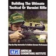 Building the Ultimate Tactical or Varmint Rifle
